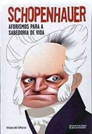 Livro Schopenhauer: Aforismos para a Sabedoria de Vida - Coleção Grandes Nomes do Pensamento Vol. 2 Autor Schopenhauer, Arthur (2015) [seminovo]