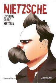 Livro Nietzsche: Escritos sobre História - Coleção Folha Grandes Nomes do Pensamento Vol. 4 Autor Nietzsche, Friedrich (2015) [usado]