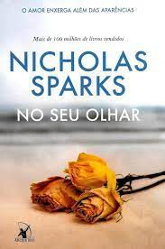 Livro no seu Olhar Autor Sparks, Nicholas (2017) [usado]