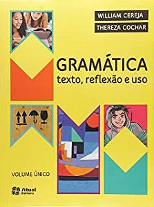 Livro Gramática - Texto, Reflexão e Uso (volume Único) Autor Cereja, Willim (2016) [usado]