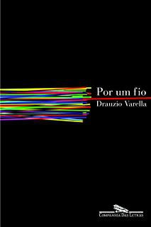 Livro por um Fio Autor Varella, Drauzio (2004) [usado]
