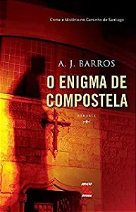 Livro o Enigma de Compostela Autor Barros, A. J. (2009) [usado]