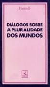 Livro Diálogos sobre a Pluralidade dos Mundos Autor Fontenelle (1993) [usado]