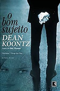 Livro o Bom Sujeito Autor Koontz, Dean (2011) [usado]