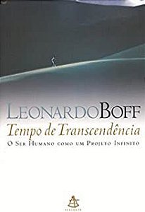 Livro Tempo de Transcendência: o Ser Humano Como um Projeto Infinito Autor Boff, Leonardo (2000) [usado]