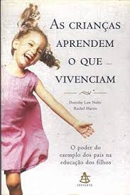 Livro as Crianças Aprendem o que Vivenciam Autor Nolte, Dorothy Law (2003) [usado]