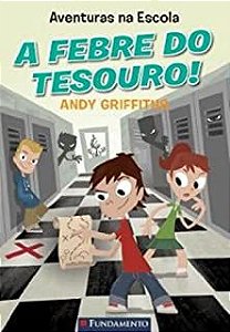 Livro Aventuras na Escola - a Febre do Tesouro Autor Griffiths, Andy (2011) [usado]