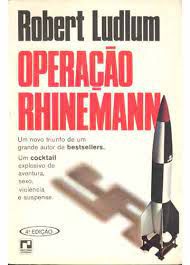 Livro Operação Rhinemann Autor Ludlum, Robert (1974) [usado]