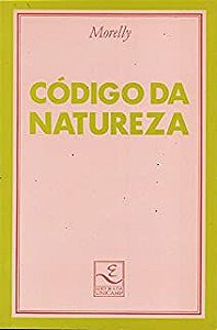Livro Código da Natureza Autor Morelly (1994) [usado]