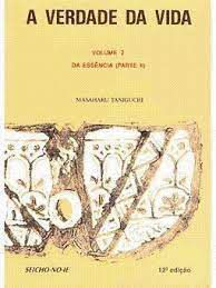 Livro a Verdade da Vida Vol. 2º : da Essência ( Parte Ii) Autor Taniguchi, Massaharu (2001) [usado]