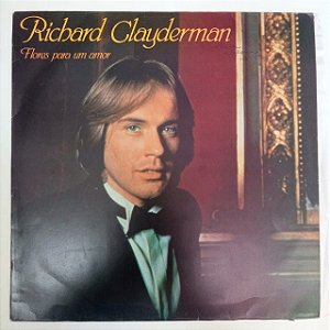 Disco de Vinil Richard Clayderman - Flores para um Amor Interprete Richard Clayderman (1978) [usado]