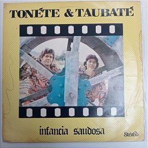 Disco de Vinil Tonéte e Taubaté - Infância Saudosa Interprete Toné Te e Taubaté (1978) [usado]
