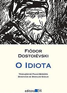 Livro o Idiota Autor Dostoiévski, Fiodor (2015) [usado]