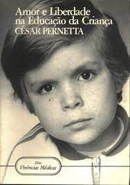Livro Amor e Liberdade na Educação da Criança (série Vivências Médicas) Autor Pernetta, César (1982) [usado]
