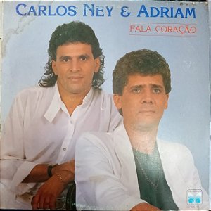Disco de Vinil Carlos Ney e Adrian - Fala Coração Interprete Carlos Ney e Adrian (1990) [usado]
