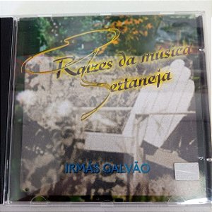 Cd Irmãs Galvão - Raízes da Música Sertaneja Interprete Irmãs Galvão (2000) [usado]