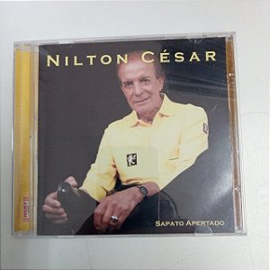 Cd Nilton César - Sapato Apertado Interprete Nilton César [usado]