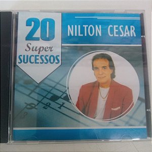 Cd Nilton César - 20 Super Sucessos Interprete Nilton César [usado]