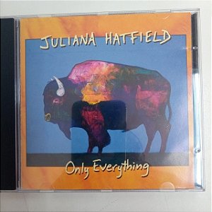 Cd Juliana Hatfield - Only Everthing Interprete Juliana Hatfield (1995) [usado]