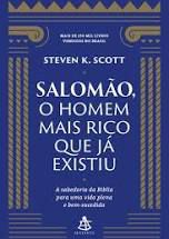 Livro Salomão, o Homem Mais Rico que Já Existiu: a Sabedoria da Bíblia para Uma Vida Plena e Bem-sucedida Autor Scott, Steven K. (2021) [usado]