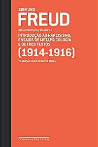Livro Obras Completas Volume 12 - Introdução ao Narcisismo, Esaios de Metapiscologia e Outros Textos (1914-1916) Autor Freud, Sigmund (2010) [usado]