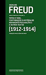 Livro Obras Completas Volume 11: Totem e Tabu, Contribuição À História do Movimento Psicanalítico e Outros Textos (1912-1914) Autor Freud, Sigmund (2019) [usado]