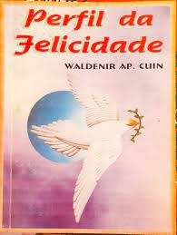 Livro Perfil da Felicidade Autor Cuin, Waldenir Ap. [usado]
