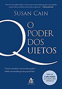 Livro o Poder dos Quietos: Como os Tímidos e Introvertidos Podem Mudar um Mundo que Não para de Falar Autor Cain, Susan (2019) [usado]