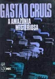 Livro a Amazônia Misteriosa Autor Cruls, Gastão (1973) [usado]