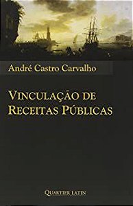 Livro Vinculação de Receitas Públicas Autor Carvalho, André Castro (2010) [usado]