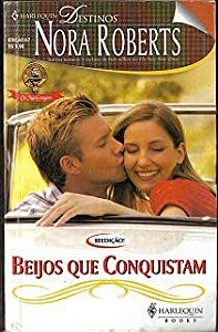 Livro Beijos que Conquistam- Harlequin Destinos Nº67 Autor Roberts, Nora (2008) [usado]