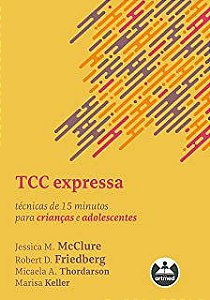 Livro Tcc Expressa: Técnicas de 15 Minutos para Crianças e Adolescentes Autor Mcclure, Jessica M. e Outros (2021) [usado]