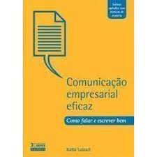 Livro Comunicação Empresarial Eficaz: Como Falar e Escrever bem Autor Luizari, Kátia (2010) [usado]