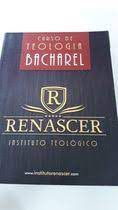 Livro Curso de Teologia Bacharel - Renascer Instituto Teológico Autor Souza, Pastor Emerson (2018) [usado]