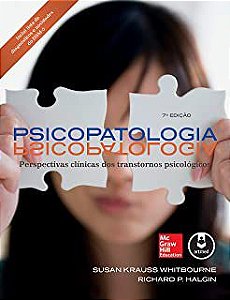 Livro Psicopatologia: Perspectivas Clínicas dos Transtornos Psicológicos Autor Whitbourne, Susan Krauss e Richard P. Halgin (2015) [usado]