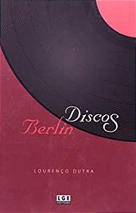 Livro Berlin Discos Autor Dutra, Lourenço (2011) [usado]