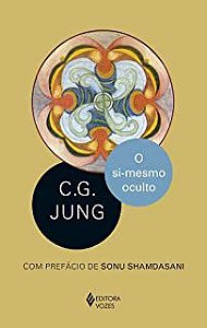 Livro o Si-mesmo Oculto: (presente e Futuro) com Símbolos e Interpretação dos Sonhos Autor Jung, C.g. (2019) [usado]