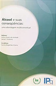 Livro Álcool e suas Consequências: Uma Abordagem Multiconceitual Autor Andrade, Arthur Guerra de (2009) [usado]