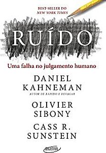 Livro Ruído: Uma Falha no Julgamento Humano Autor Kahneman , Daniel e Outros (2022) [seminovo]