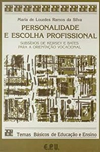 Livro Personalidade e Escolha Profissional: Subsídios de Keirsey e Bates para a Orientação Vocacional Autor Silva, Maria de Lourdes Ramos da (1992) [usado]
