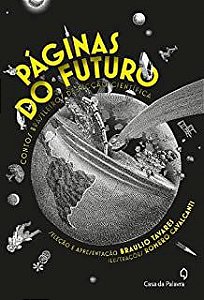 Livro Páginas do Futuro: Contos Brasileiros de Ficção Científica Autor Tavares,braulio (2011) [usado]