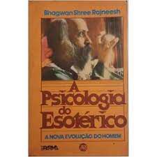 Livro a Psicologia do Esotérico: a Nova Evolução do Homem Autor Rajneesh, Bhagwan Shree (1980) [usado]