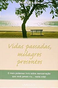 Livro Vidas Passadas, Milagres Presentes Autor Linn, Denise (2008) [usado]