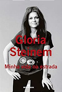 Livro Minha Vida na Estrada Autor Steinem, Gloria (2017) [usado]