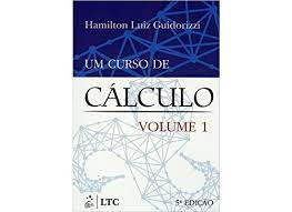 Livro um Curso de Cálculo Vol 1 Autor Guidorizzi, Hamilton Luiz (2001) [usado]