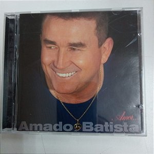Cd Amado Batista - Amor Interprete Amado Batista [usado]