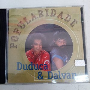 Cd Duduca e Dalvan - Popularidade Interprete Duduca e Dalvan (2000) [usado]