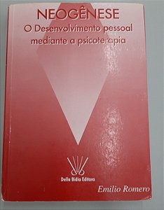 Livro Neogênese: o Desenvolvimento Pessoal Mediante a Psicoterapia Autor Romero, Emilio (2007) [usado]
