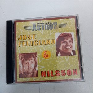 Cd José Feliciano e Nilsson - Serie Astros Interprete José Feliciano e Nilsson (1993) [usado]