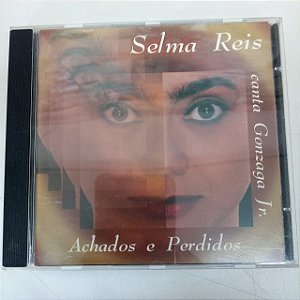 Cd Selma Reis Canta Gonzaga Jr.- Achados e Perdidos Interprete Selma Reis [usado]